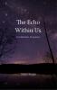 The Echo Within Us-Reflections on Life Loss and Becoming