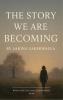 The Story We Are Becoming