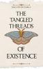 Tangled Threads of Existence