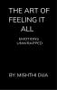 The Art Of Feeling It All - Emotions Unwrapped