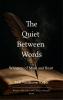 The Quiet Between Words - Whispers of Mind and Heart