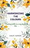 HARMONIZING THE COLOURS - Finding Faith in Every Shade of Life
