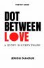 Dot Between Love   A Story in Every Pause