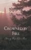 Crowned by Fire - Choosing Power Over Pain