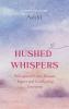 Hushed Whispers - Whispers of Love Passion Regret and Conflicting Emotions