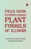 Field Book: Pennsylvanian Plant Fossils of Illinois