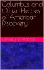 Columbus and Other Heroes of American Discovery