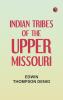 Indian Tribes of the Upper Missouri