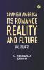 Spanish America Its Romance Reality and Future Vol. 2 (of 2)
