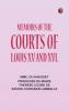 Memoirs of the Courts of Louis XV and XVI.