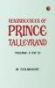 Reminiscences of Prince Talleyrand Volume 2 (of 2)