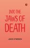 Into the Jaws of Death