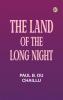 The Land of the Long Night