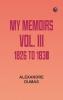 My Memoirs Vol. III 1826 to 1830