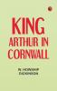 King Arthur in Cornwall