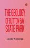 The Geology of Button Bay State Park