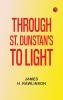 Through St. Dunstan's to Light