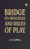 Bridge; its Principles and Rules of Play