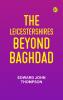 The Leicestershires beyond Baghdad