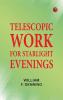 Telescopic Work for Starlight Evenings