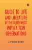 Guide to Life and Literature of the Southwest with a Few Observations