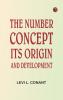 The Number Concept: Its Origin and Development