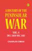 A History of the Peninsular War Vol. 4 Dec. 1810-Dec. 1811