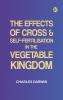 The Effects of Cross & Self-Fertilisation in the Vegetable Kingdom