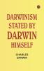 Darwinism stated by Darwin himself