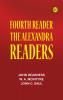 Fourth Reader: The Alexandra Readers