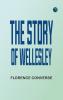 The Story of Wellesley