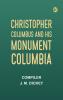 Christopher Columbus and His Monument Columbia