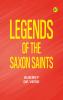 Legends of the Saxon Saints
