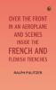 Over the Front in an Aeroplane and Scenes Inside the French and Flemish Trenches