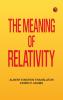 The Meaning of Relativity