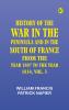 HISTORY OF THE WAR IN THE PENINSULA AND IN THE SOUTH OF FRANCE FROM THE YEAR 1807 TO THE YEAR 1814 VOL. 3