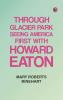 Through Glacier Park: Seeing America First with Howard Eaton