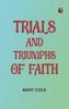 Trials and Triumphs of Faith