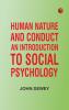 Human Nature and Conduct: An introduction to social psychology