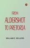 From Aldershot to Pretoria