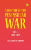 A History of the Peninsular War Vol. 1 1807-1809