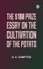 The $100 Prize Essay on the Cultivation of the Potato