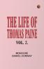 The Life Of Thomas Paine Vol. 2.