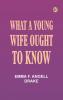 What a Young Wife Ought to Know