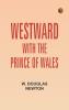 Westward with the Prince of Wales