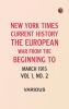 New York Times Current History: The European War from the Beginning to March 1915 Vol 1 No. 2