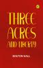 Three Acres and Liberty