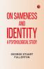 On Sameness and Identity: A Psychological Study