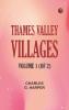 Thames Valley Villages Volume 1 (of 2)