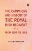 The Campaigns and History of the Royal Irish Regiment [v. 1] from 1684 to 1902